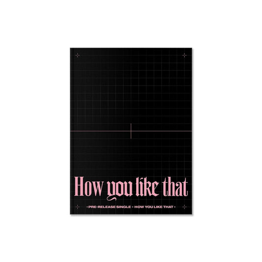 BLACKPINK - SPECIAL EDITION [HOW YOU LIKE THAT]